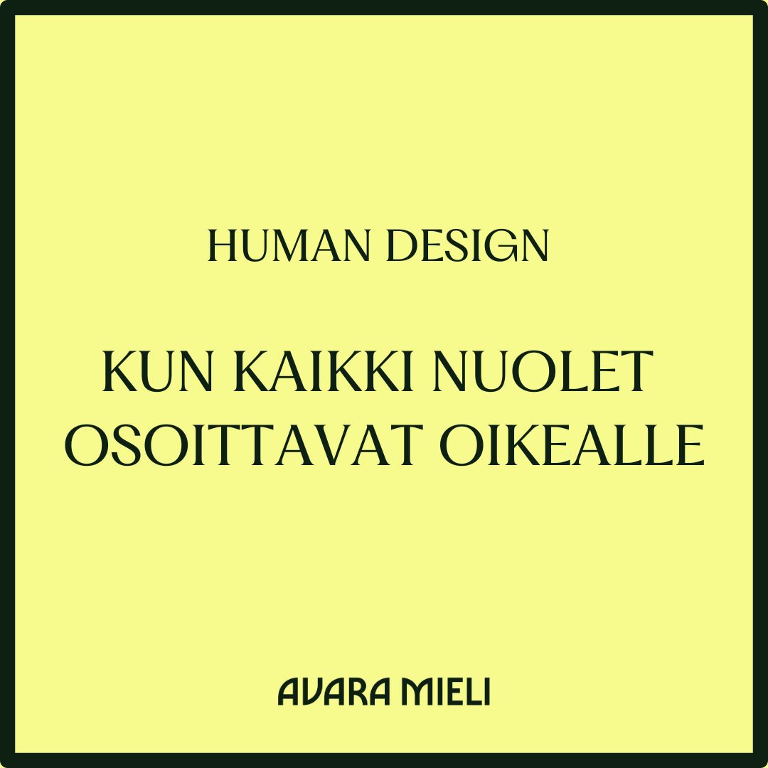 Human Design nuolet - Kun kaikki nuolet osoittavat oikealle | Työpaja tallenne