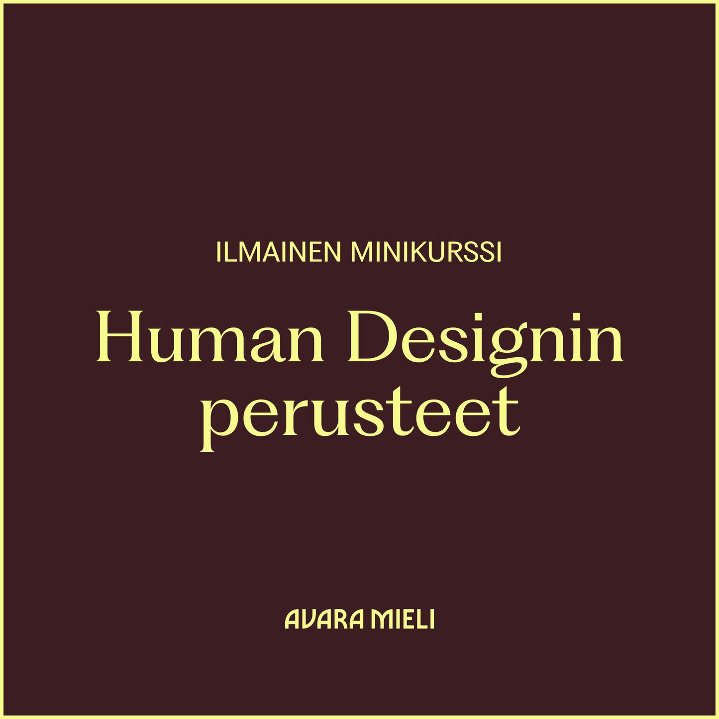 Minikurssi: Human Designin perusteet